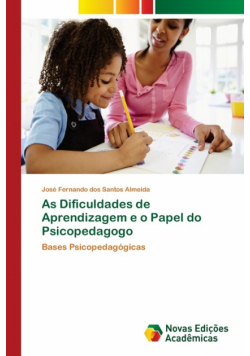 As Dificuldades de Aprendizagem e o Papel do Psicopedagogo
