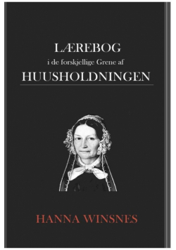 Lærebog i de forskjellige Grene af Huusholdningen