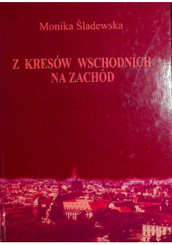 Z kresów Wschodnich na Zachód z Autogrefem autora