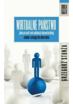 Wirtualne państwo jako przestrzeń edukacji obywat.