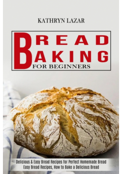 Bread Baking For Beginners