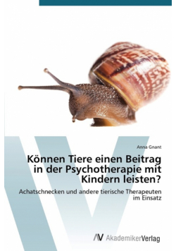 Können Tiere einen Beitrag in der Psychotherapie mit Kindern leisten?