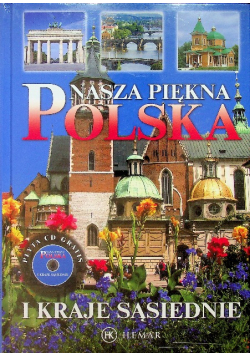 Nasza piękna Polska i kraje sąsiednie z płytą CD