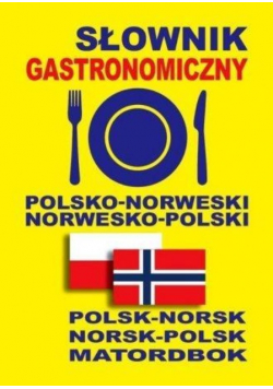 Słownik gastronomiczny polsko - norweski norwesko - polski