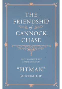 The Friendship of Cannock Chase - With a Foreword by Lord Hatherton
