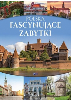 Polska. Fascynujące zabytki