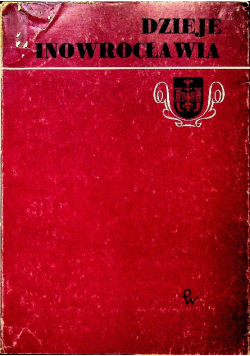 Dzieje Inowrocławia Tom I