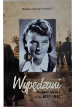 Wypędzani Wspomnienia z lat 1939 1945