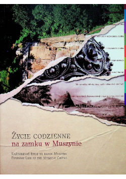 Życie codzienne na zamku w Muszynie