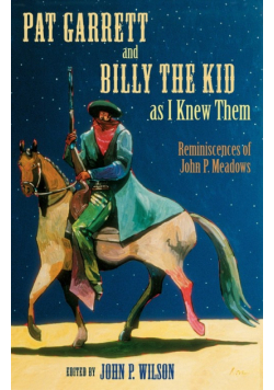 Pat Garrett and Billy the Kid as I Knew Them