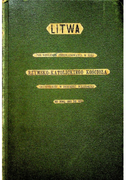 Litwa pod względem prześladowania w niej rzymsko - katolickiego kościoła 1872 r.
