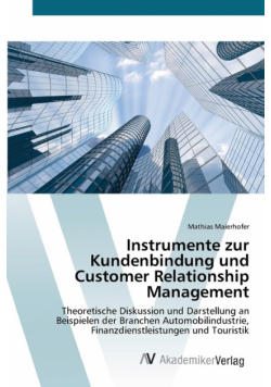 Instrumente zur Kundenbindung und Customer Relationship Management