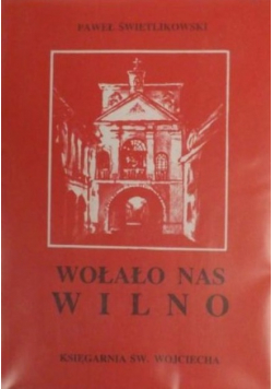 Wołało nas Wilno