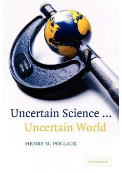 Uncertain Science ... Uncertain World