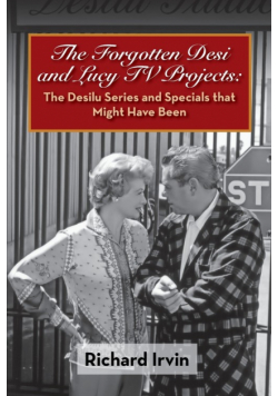 The Forgotten Desi and Lucy TV Projects
