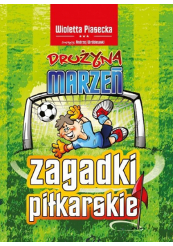 Zagadki piłkarskie. Drużyna marzeń