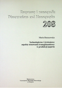 Rozprawy i monografie nr 208 Technologiczne i żywieniowe aspekty stosowania transglutaminazy w produkcji jogurtu