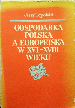 Gospodarka polska a europejska w XVI - XVII wieku
