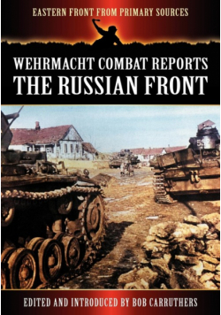 Wehrmacht Combat Reports - The Russian Front