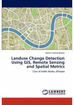 Landuse Change Detection Using GIS, Remote Sensing and Spatial Metrics