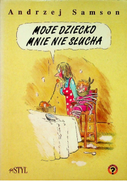 Moje dziecko mnie nie słucha