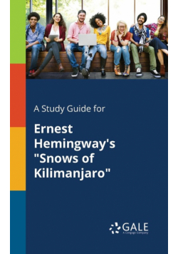 A Study Guide for Ernest Hemingway's "Snows of Kilimanjaro"