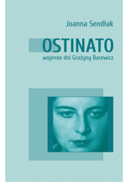 Ostinato. Wojenne dni Grażyny Bacewicz