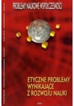 Etyczne problemy wynikające z rozwoju nauki