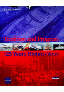 Tradition and progress 125 Years Blohm + Voss.