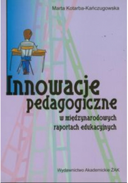 Innowacje pedagogiczne w międzynarodowych raportach edukacyjnych