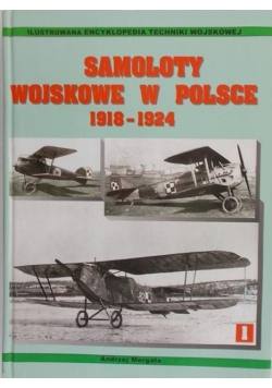 Samoloty wojskowe w Polsce 1918 - 1924 Tom I