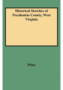 Historical Sketches of Pocahontas County, West Virginia