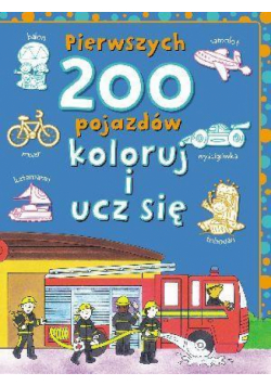 Pierwszych 200 pojazdów. Koloruj i ucz się