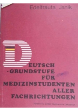Deutsch grundstufe fur Medizinstudenten aller Fachrichtungen