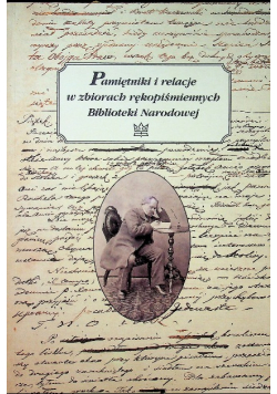 Pamiętniki i relacje w zbiorach rękopiśmiennych Biblioteki Narodowej