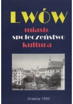 Lwów miasto społeczeństwo kultura