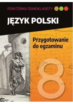 Powtóka ósmoklasisty. J.pol. Przygotownie do egz.