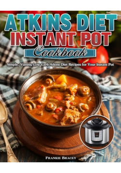 Atkins Diet Instant Pot Cookbook