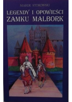 Legendy i opowieści zamku Malbork