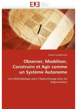 Observer, modéliser, construire et agir comme un système autonome
