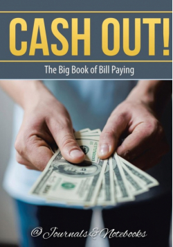Cash Out! The Big Book of Bill Paying