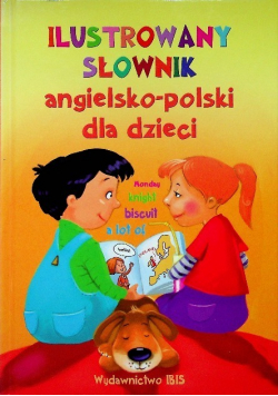 Ilustrowany słownik angielsko - polski dla dzieci