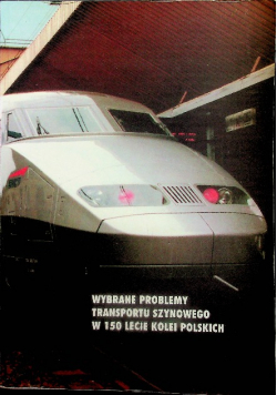 Wybrane problemy transportu szynowego w 150 lecie kolei polskich