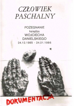 Człowiek Paschalny Pożegnanie księdza Wojciecha Danielskiego