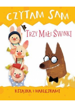Czytam sam. Trzy małe świnki. Książka z naklejkami