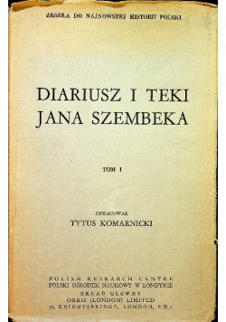 Diariusz i teki Jana Szembeka tom I