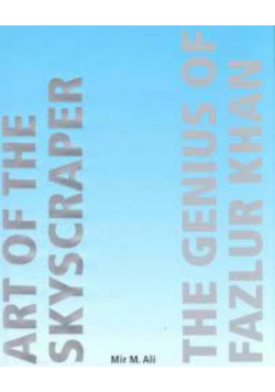 Art of the Skyscraper the Genius of Fazlur Khan