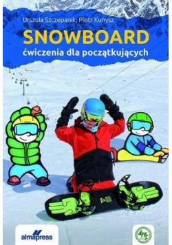 Snowboard. Ćwiczenia dla początkujących