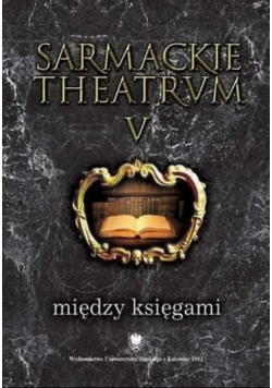 Sarmackie Theatrum V Między tekstami
