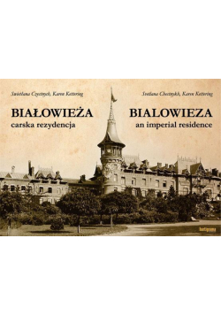 Białowieża - carska rezydencja